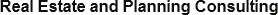 Real Estate and Planning Consulting